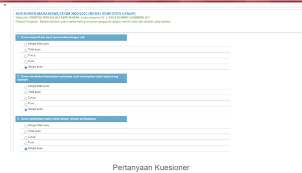 Isi seluruh pertanyaan kuesioner dengan memilih jawaban yang paling sesuai berdasarkan pengalaman Anda.