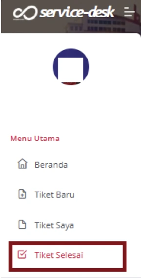 Pilih menu Tiket Selesai