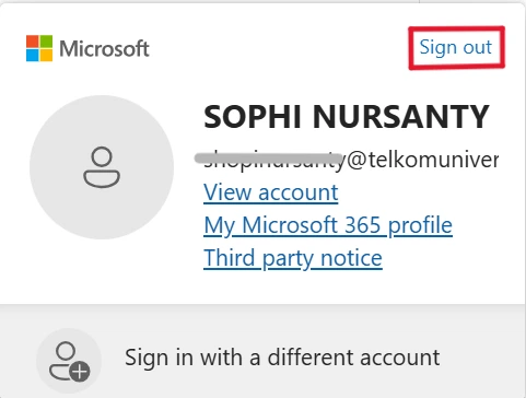 Jika akun yang muncul masih berasal dari instansi atau perusahaan sebelumnya, lakukan Sign Out (Logout) terlebih dahulu. Jika akun yang muncul masih berasal dari instansi atau perusahaan sebelumnya, lakukan Sign Out (Logout) terlebih dahulu.